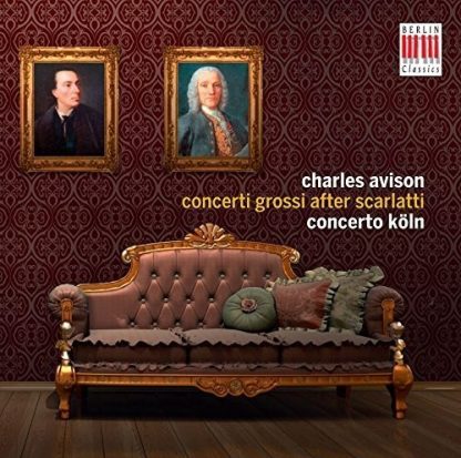 AVISON / CONCERTO KOLN / CONCERTOS AFTER SCARLATTI