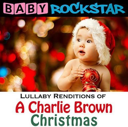 BABY ROCKSTAR / LULLABY RENDITIONS OF A CHARLIE BROWN CHRISTMAS