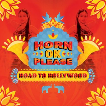 HORN OK PLEASE: ROAD TO BOLLYWOOD / VARIOUS / HORN OK PLEASE: ROAD TO BOLLYWOOD / VARIOUS