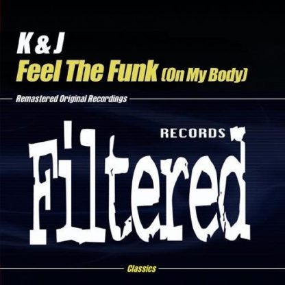 K & J / FEEL THE FUNK (ON MY BODY)