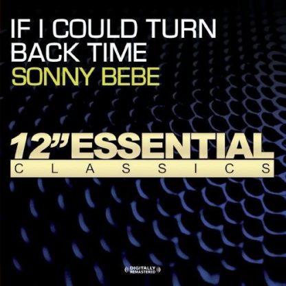 BEBE,SONNY / IF I COULD TURN BACK TIME