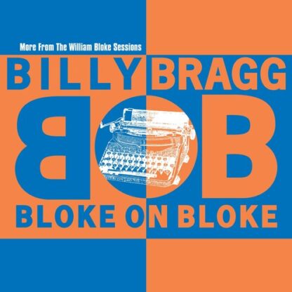 BRAGG,BILLY / RSD 2024 - BLOKE ON BLOKE (ORANGE AND BLUE SPLIT EFFECT VINYL)