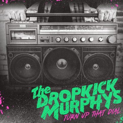 DROPKICK MURPHYS / TURN UP THAT DIAL